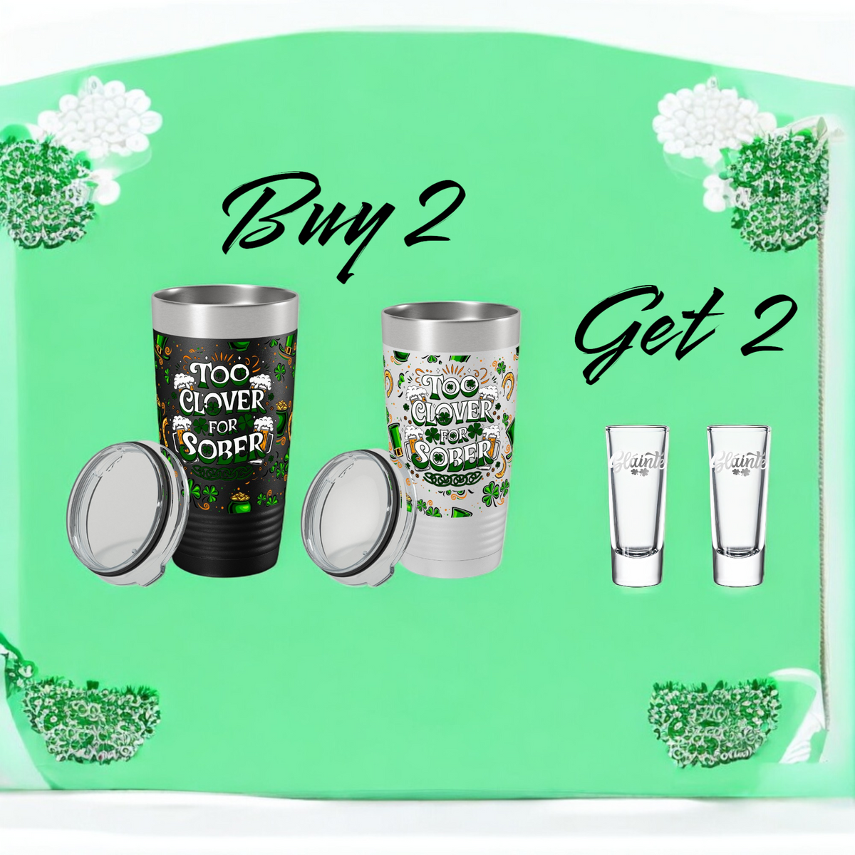 Green 20oz UV tumbler with Too Clover for Sober wrap in St Paddy’s 2-pack

