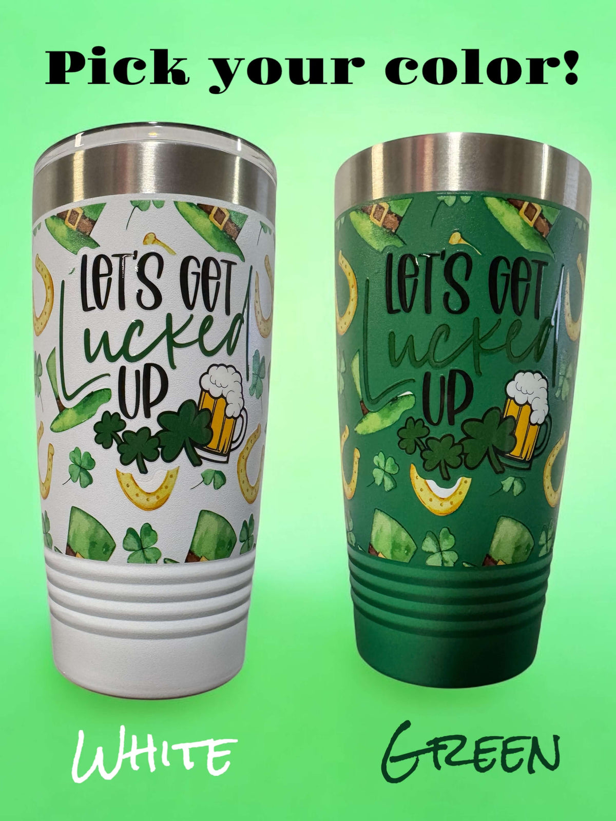 Celebrate St. Patrick's Day with the Durable, Polar Camel 20oz Ringneck Tumbler - 'Let's Get Lucked Up' , UV Printed, Dishwasher Safe